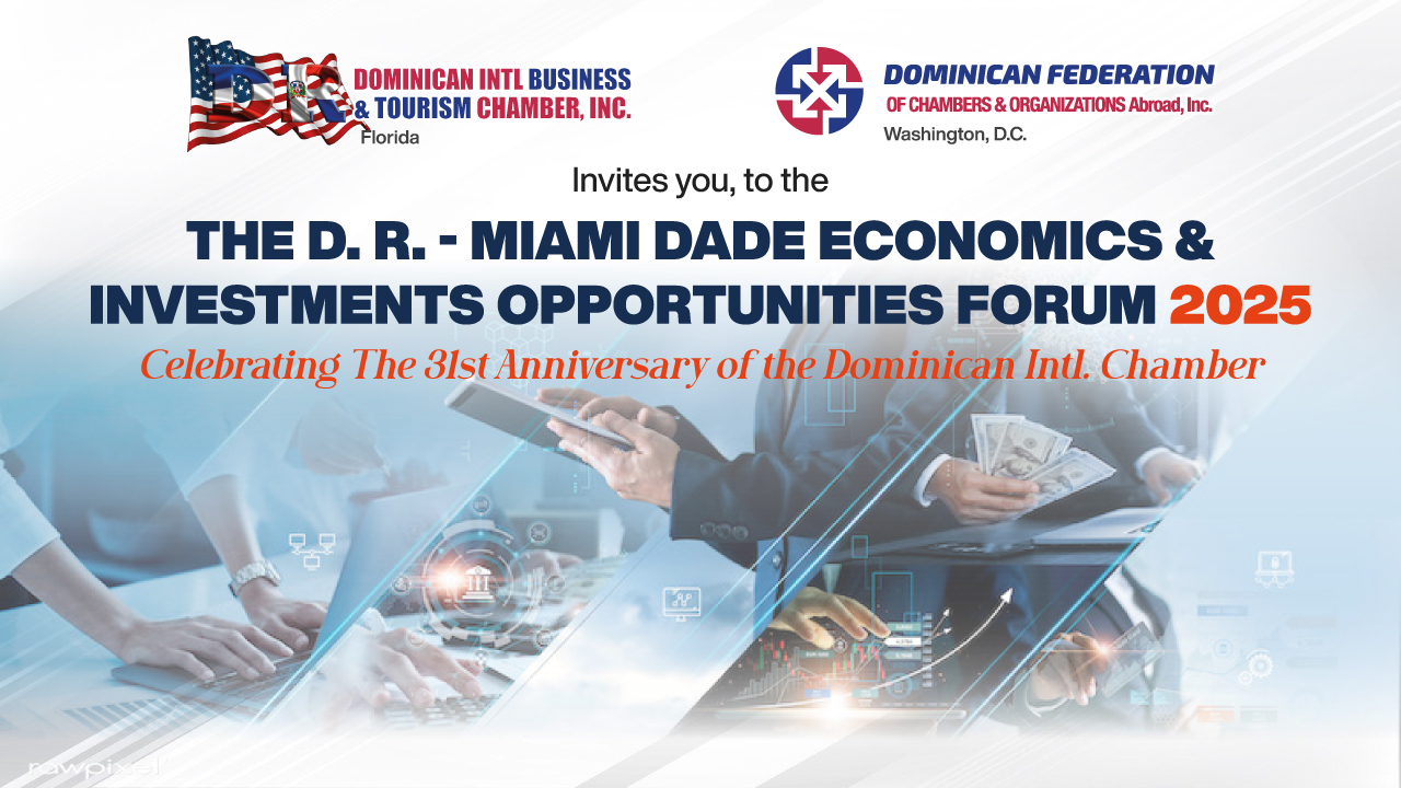 Celebrarán influyente Foro Oportunidades Económicas y de Inversión entre Miami-Dade y República Dominicana 2025